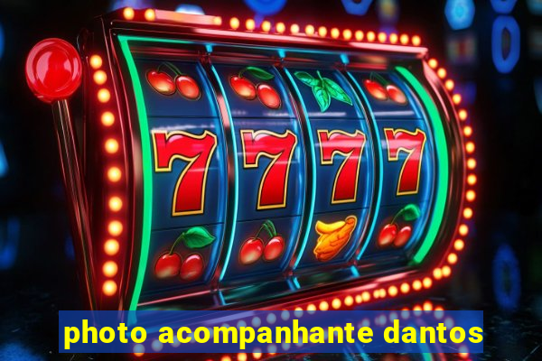 photo acompanhante dantos